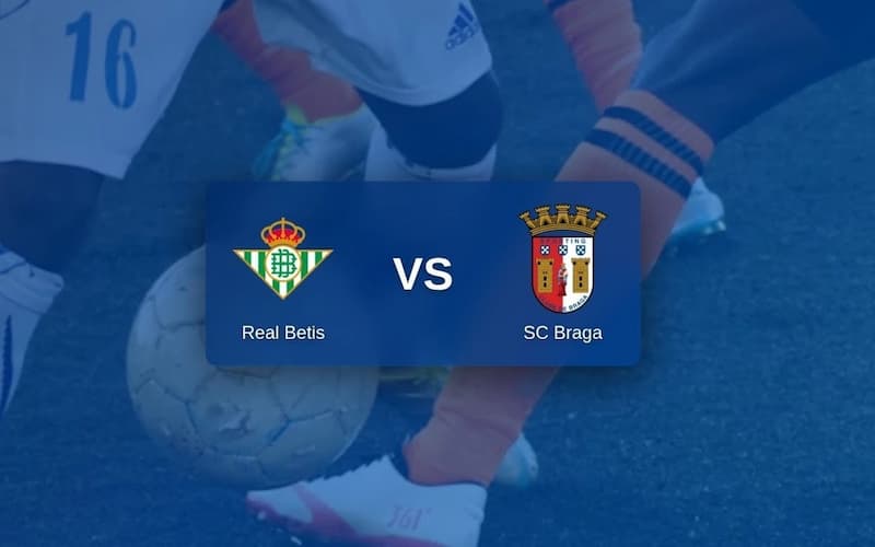 Real Betis vs Braga Analisis Odds Real Betis vs Braga